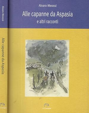 Bild des Verkufers fr Alle capanne da Aspasia e altri racconti zum Verkauf von Biblioteca di Babele