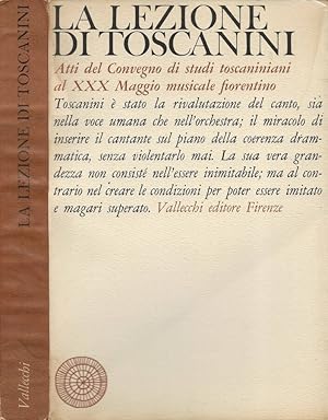 Seller image for La lezione di Toscanini Atti del Convegno di studi toscaniniani al XXX Maggio musicale fiorentino for sale by Biblioteca di Babele
