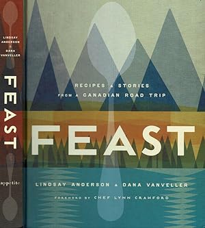 Bild des Verkufers fr Feast Recipes & Stories from a Canadian Road Trip zum Verkauf von Biblioteca di Babele