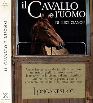 Bild des Verkufers fr Il cavallo e l'uomo Il cavallo nella storia antica, nel Medioevo e nel Rinascimento. Le scuole, le Olimpiadi, la didattica, il galoppo, il trotto, il polo, la caccia, le razze zum Verkauf von Biblioteca di Babele