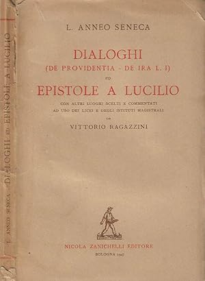 Bild des Verkufers fr Dialoghi ( De providentia - De Ira L. I ) ed Epistole a Lucullo zum Verkauf von Biblioteca di Babele