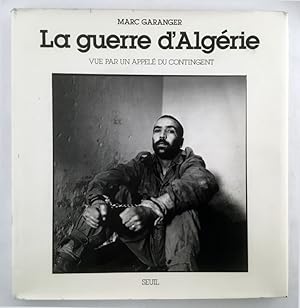 Seller image for La guerre d'Algrie vue par un appel du contingent for sale by Chlo et Denis Ozanne