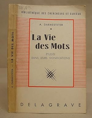 Bild des Verkufers fr Le Vie Des Mots - tude Dans Leurs Significations zum Verkauf von Eastleach Books