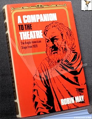 A Companion to the Theatre: The Anglo-American Stage from 1920