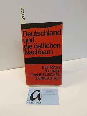 Seller image for Deutschland und die stlichen Nachbarn. Beitrge zu einer evangelischen Denkschrift. for sale by AphorismA gGmbH