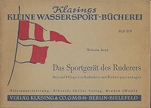 Das Sportgerät des Ruderers. Bau und Pflege von Ruderboot und Rudersportanlagen (= Klasings Klein...