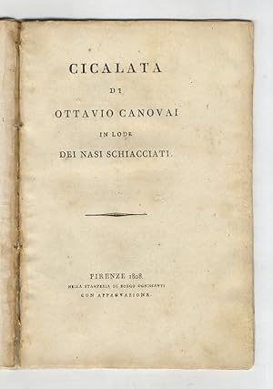 Cicalata (.) in lode dei nasi schiacciati. (Segue:) Lettera in versi martelliani al D. Camillo Ca...