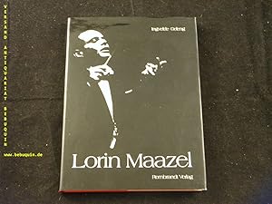 Lorin Maazel. Monographie eines Musikers.