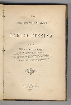 Cinquantesimo (Pel) anno d'insegnamento di Enrico Pessina. Volume II: Studii di diritto penale.