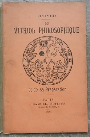 Du vitriol philosophique et de sa préparation.