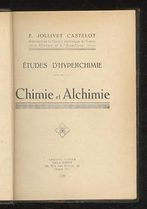 Etudes d'Hiperchimie. Chimie et Alchimie.