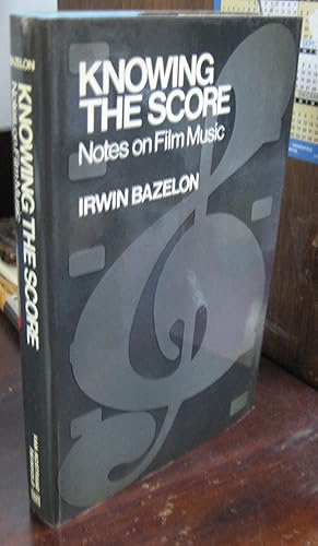 Seller image for Knowing the Score: Notes on Film Music for sale by Atlantic Bookshop