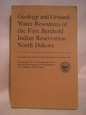 Bild des Verkufers fr GEOLOGY AND GROUND-WATER RESOURCES OF THE FORT BERTHOLD INDIAN RESERVATION, NORTH DAKOTA, and CHEMICAL QUALITY OF THE GROUND WATER; GEOLOGICAL SURVEY WATER-SUPPLY PAPER 1259 zum Verkauf von Robert Gavora, Fine & Rare Books, ABAA