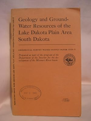 Seller image for GEOLOGY AND GROUND-WATER RESOURCES OF THE LAKE DAKOTA PLAIN AREA, SOUTH DAKOTA; GEOLOGICAL SURVEY WATER-SUPPLY PAPER 1539-T for sale by Robert Gavora, Fine & Rare Books, ABAA