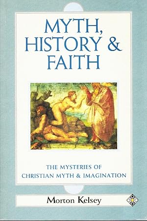 Seller image for Myth, History, and Faith The Mysteries of Christian Myth and Imagination for sale by Z-A LLC