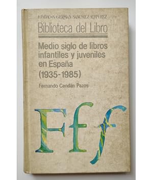 Imagen del vendedor de MEDIO SIGLO DE LIBROS INFANTILES Y JUVENILES EN ESPAA (1935-1985) a la venta por Librera Llera Pacios