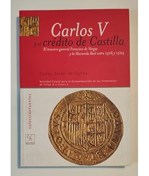 Immagine del venditore per CARLOS V Y EL CRDITO DE CASTILLA: EL TESORERO GENERAL FRANCISCO DE VARGAS Y LA HACIENDA REAL ENTRE 1516 Y 1524 venduto da Librera Llera Pacios