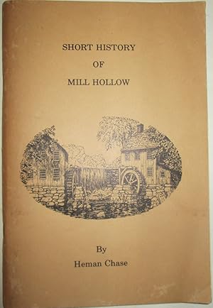 Short History of Mill Hollow. The Early Industrial Center of East Alstead, New Hampshire 1753-1968