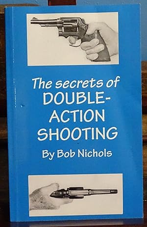 Imagen del vendedor de Secrets of Double-Action Shooting a la venta por Garlock Books