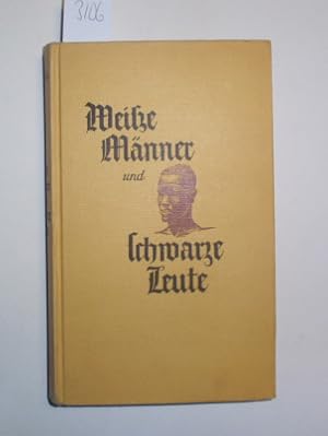 Seller image for Weie Mnner und schwarze Leute. Afrikanische Erzhlungen. for sale by Antiquariat Welwitschia Dr. Andreas Eckl