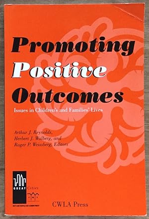 Seller image for Promoting Positive Outcomes: Issues in Children's and Families' Lives (The University of Illinois at Chicago Series on Children and Youth) for sale by Molly's Brook Books