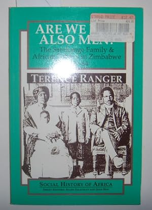 Immagine del venditore per Are we not also men ? The Samkange family and African politics in Zimbabwe 1920 - 1964. venduto da Antiquariat Welwitschia Dr. Andreas Eckl