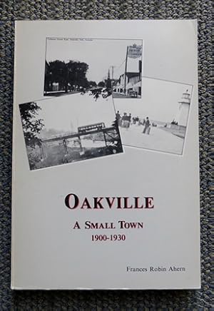 Bild des Verkufers fr OAKVILLE: A SMALL TOWN, 1900-1930. zum Verkauf von Capricorn Books