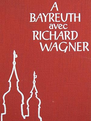 MISTLER Jean A Bayreuth avec Richard Wagner Hachette 1960