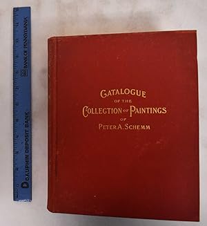 Catalogue of the Collection of Paintings Belonging to Peter A. Schemm