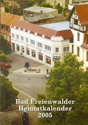 Bild des Verkufers fr Freienwalder Kreiskalender 49. Heimat zwischen Bruch und Barnim 2005. zum Verkauf von Antiquariat Liberarius - Frank Wechsler