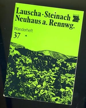 Seller image for Lauscha - Steinach - Neuhaus am Rennweg. Wanderheft 37. for sale by Antiquariat Liberarius - Frank Wechsler