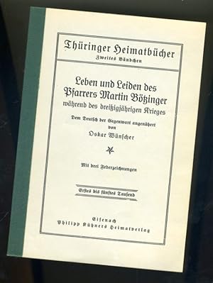 Leben und Leiden des Pfarrers Martin Bötzinger während des dreißigjährigen Krieges. Thüringer Hei...