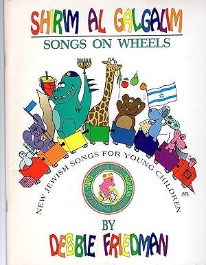 Shirim Al Galgalim - Songs on Wheels -New Jewish Songs for Young Children