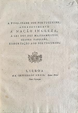 A fidelidade dos portuguezes, agradecimento à nação ingleza, a lei dos dez mandamentos contra Nap...