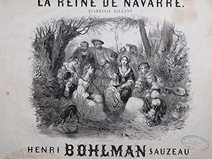 Seller image for BOHLMAN SAUZEAU Henri La Reine de Navarre Piano ca1850 for sale by partitions-anciennes