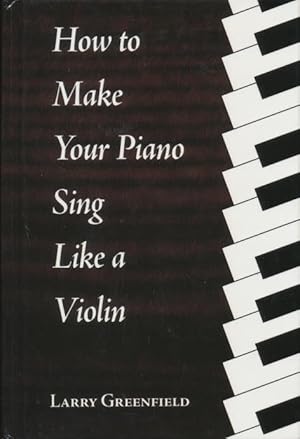 How to Make Your Piano Sing Like a Violin