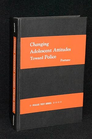 Changing Adolescent Attitudes Toward Police; A Practical Sourcebook for Schools and Police Depart...