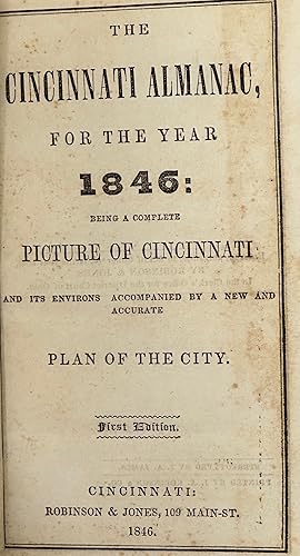 THE CINCINNATI ALMANAC FOR THE YEAR 1846; Being a Complete Picture of Cincinnati and Its Environs...