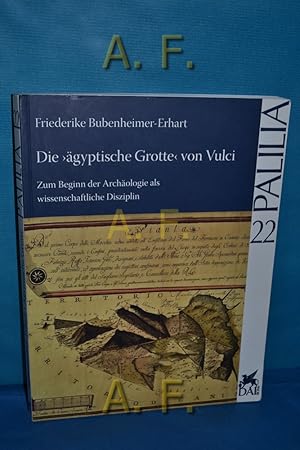 Bild des Verkufers fr Die "gyptische Grotte" von Vulci : [zum Beginn der Archologie als wissenschaftliche Disziplin]. Palilia Bd. 22 zum Verkauf von Antiquarische Fundgrube e.U.