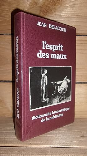 Imagen del vendedor de L'ESPRIT DES MAUX - Dictionnaire Humoristique De La Mdecine : 5000 Facties Pour Maintenir La Sant Par Le Rire a la venta por Planet's books