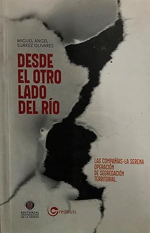 Imagen del vendedor de Desde el otro lado del ro. Las Compaas, La Serena operacin de segregacin territorial a la venta por Librera Monte Sarmiento