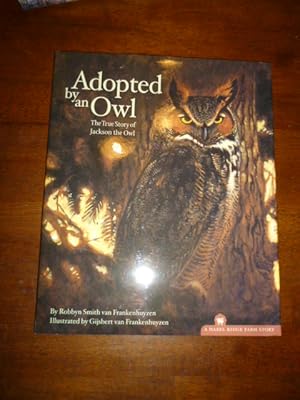 Adopted by an Owl: The True Story of Jackson the Owl