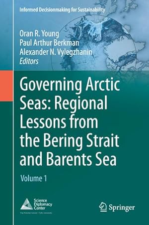 Bild des Verkufers fr Governing Arctic Seas: Regional Lessons from the Bering Strait and Barents Sea : Volume 1 zum Verkauf von AHA-BUCH GmbH