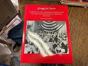 Seller image for Struggle for Justice: A Story of the American Committee for the Independence of Armenia, 1915 - 1920 for sale by Riverow Bookshop