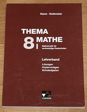 Bild des Verkufers fr Thema Mathe 8 - Mathematik fr sechsstufige Realschulen. Lehrerband. Lsungen, Kopiervorlagen, Schulaufgaben. zum Verkauf von Antiquariat Gallenberger