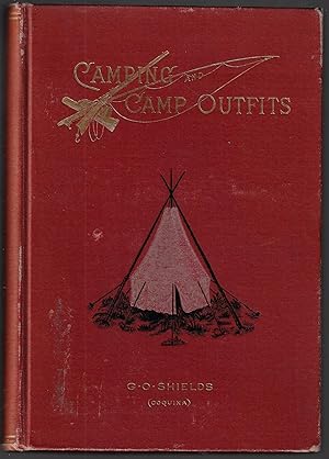 Camping and Camp Outfits, A Manual of Instruction for Young and Old Sportsmen