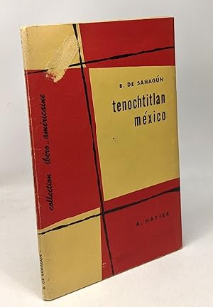 Tenochtitlan México descrito por fray bernardino de Sahagun - texte présenté et annoté par J. Don...