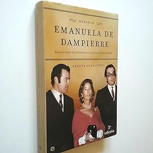 Seller image for Emanuela de Dampierre. Memorias. Esposa y madre de los Borbones que pudieron reinar en Espaa for sale by MAUTALOS LIBRERA