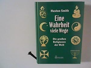 Imagen del vendedor de Eine Wahrheit - Viele Wege : Die grossen Religionen der Welt. Dt. von Roland Irmer a la venta por ANTIQUARIAT FRDEBUCH Inh.Michael Simon