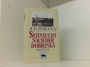 Imagen del vendedor de Sehnsucht nach der Dobrinka. Familiensaga aus Westpreussen. a la venta por Book Broker